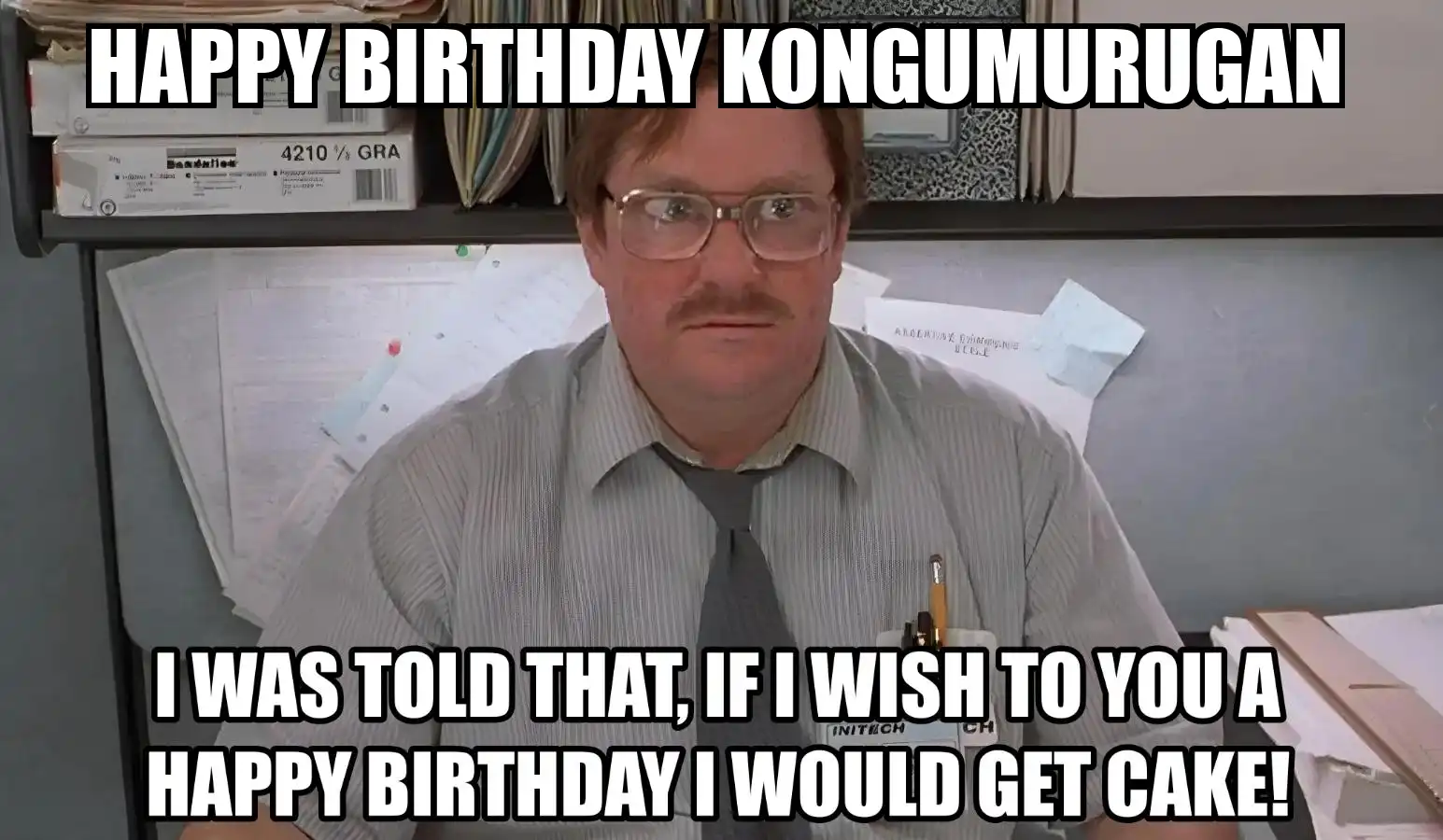 Happy Birthday Kongumurugan I Would Get A Cake Meme
