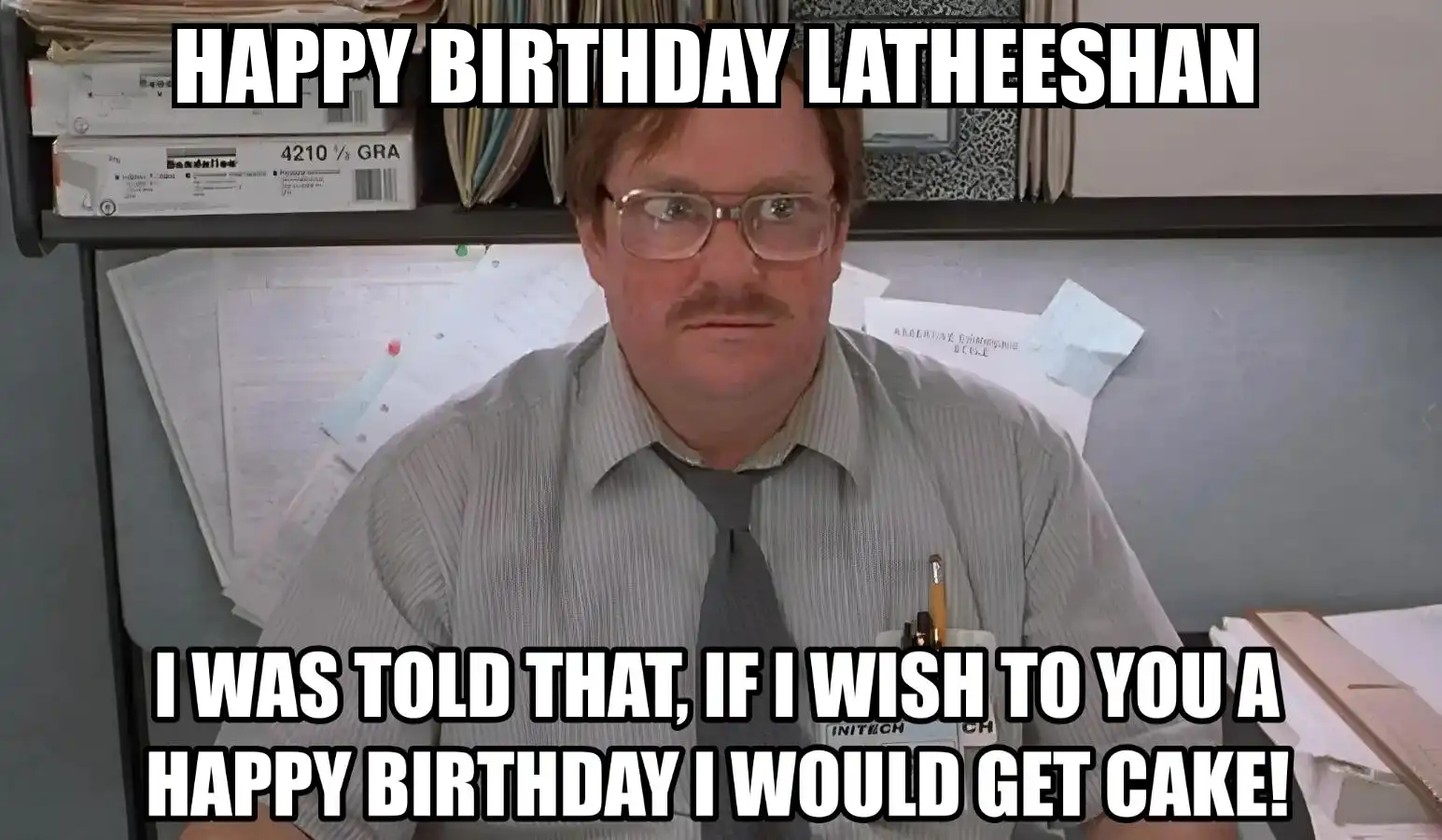 Happy Birthday Latheeshan I Would Get A Cake Meme