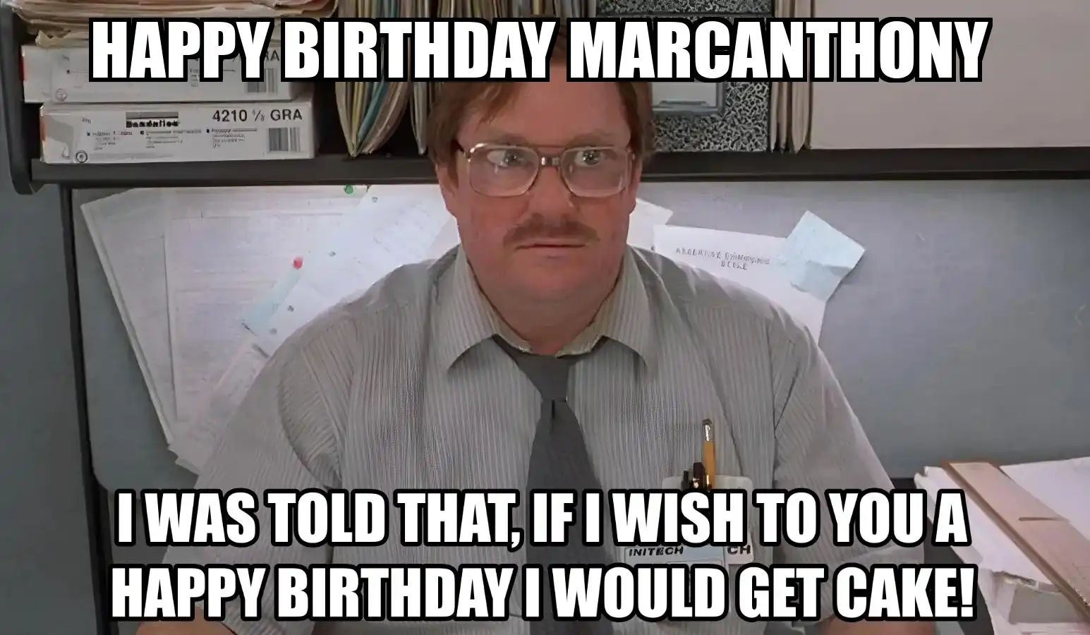 Happy Birthday Marcanthony I Would Get A Cake Meme