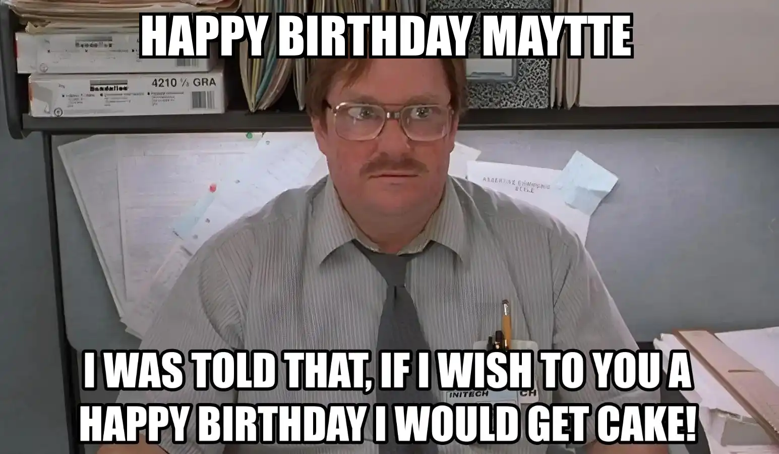 Happy Birthday Maytte I Would Get A Cake Meme