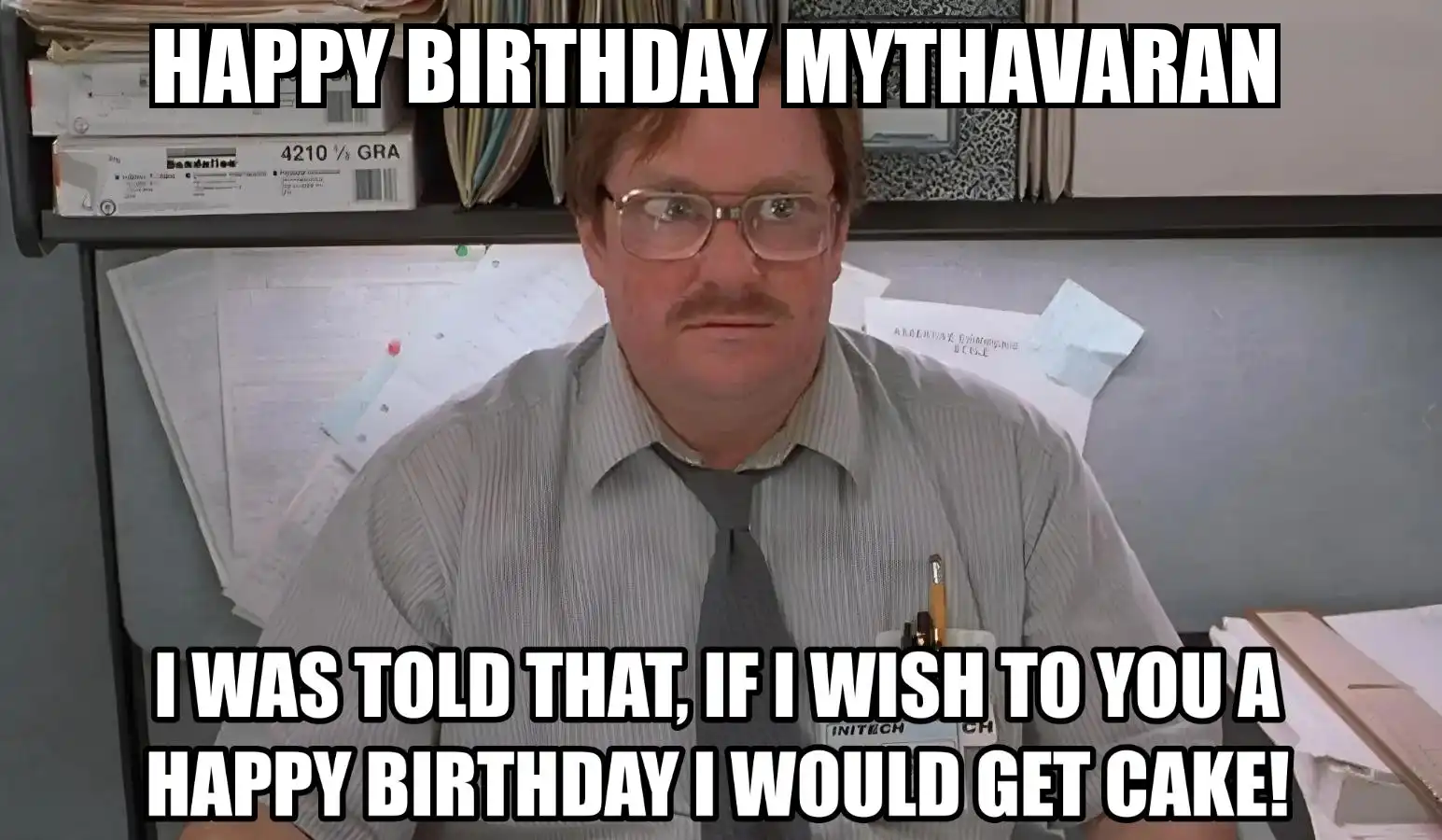 Happy Birthday Mythavaran I Would Get A Cake Meme