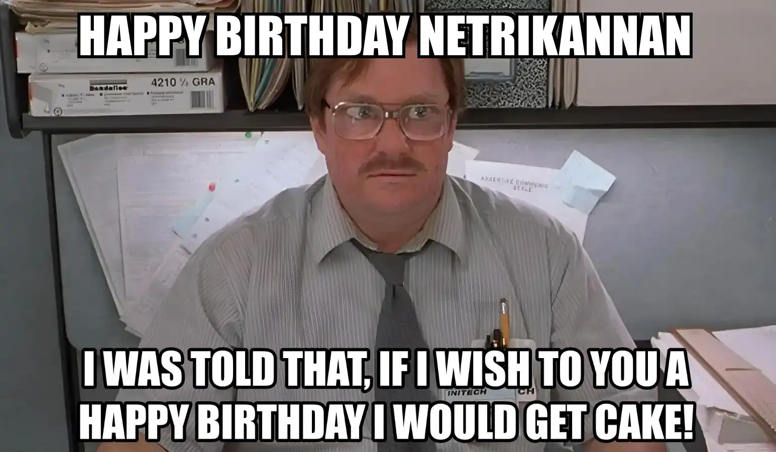 Happy Birthday Netrikannan I Would Get A Cake Meme