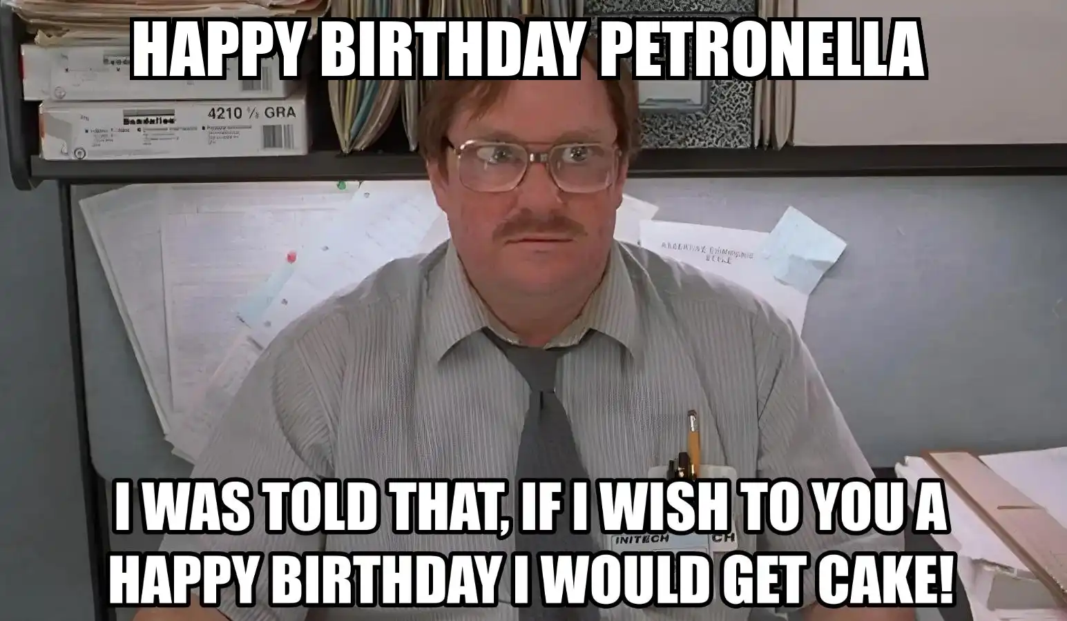 Happy Birthday Petronella I Would Get A Cake Meme