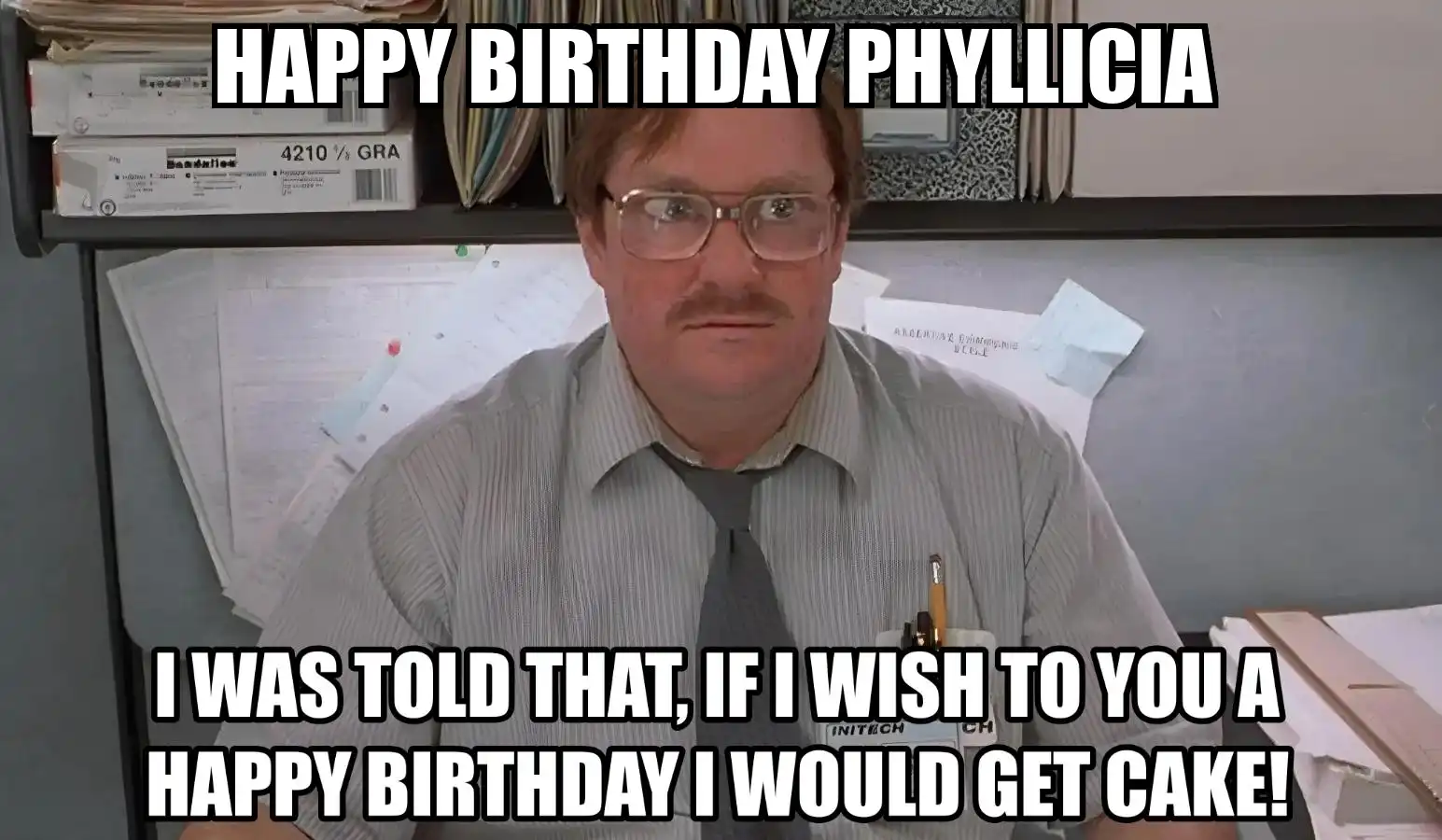 Happy Birthday Phyllicia I Would Get A Cake Meme