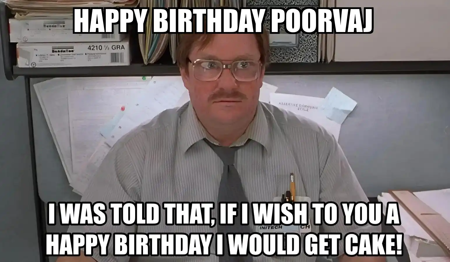 Happy Birthday Poorvaj I Would Get A Cake Meme