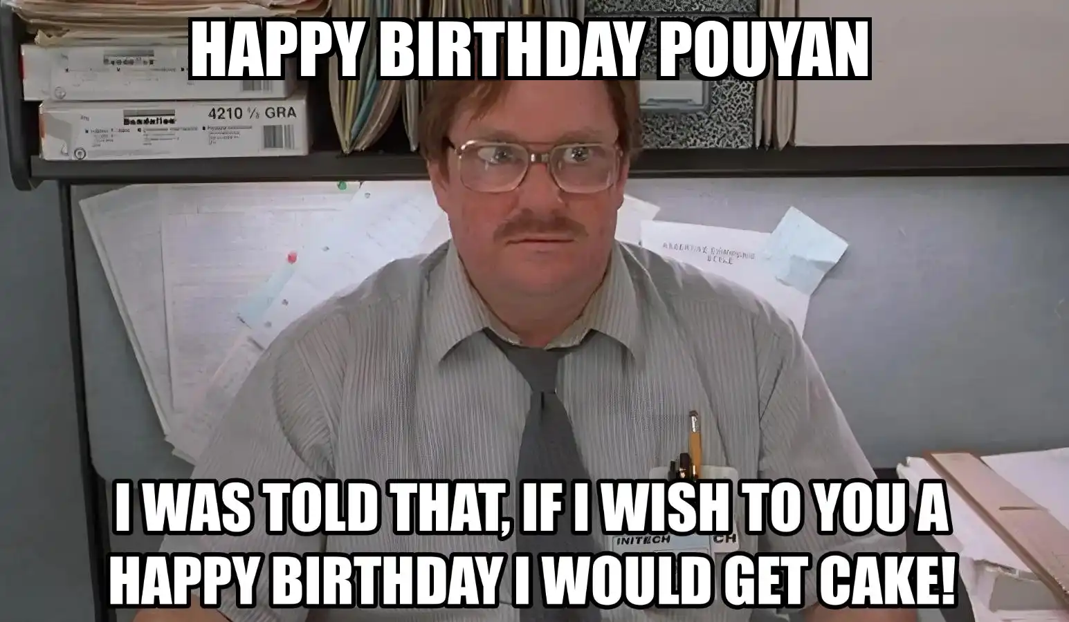 Happy Birthday Pouyan I Would Get A Cake Meme