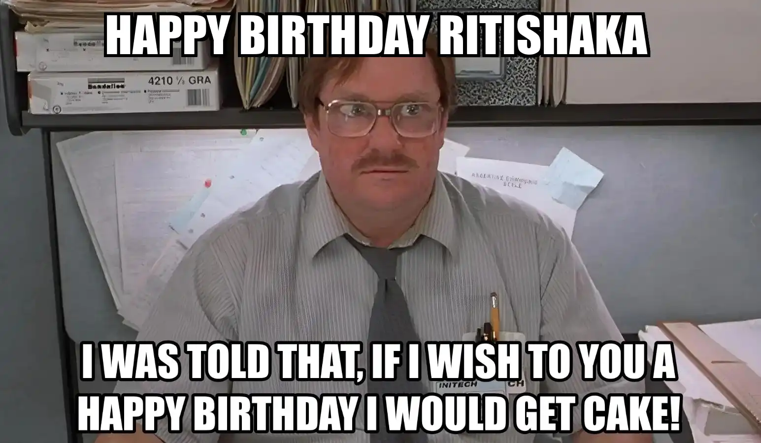 Happy Birthday Ritishaka I Would Get A Cake Meme