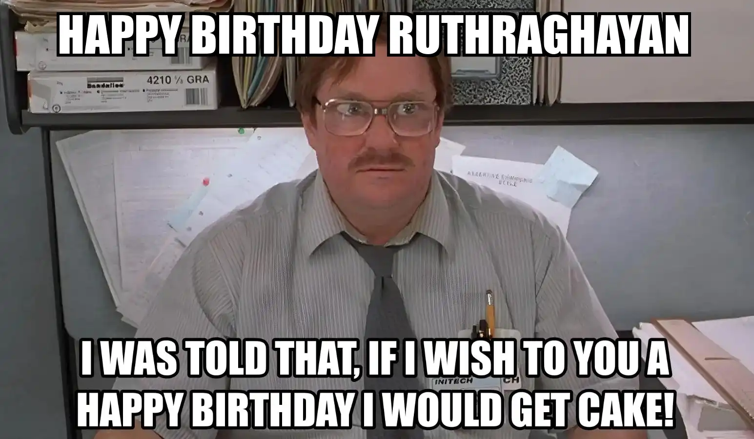 Happy Birthday Ruthraghayan I Would Get A Cake Meme