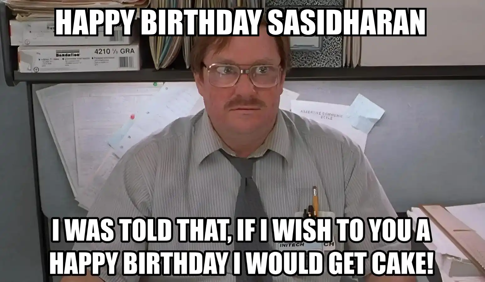 Happy Birthday Sasidharan I Would Get A Cake Meme