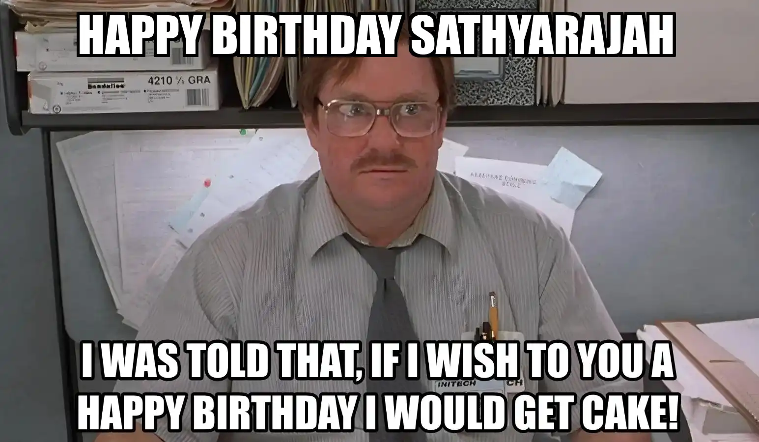 Happy Birthday Sathyarajah I Would Get A Cake Meme