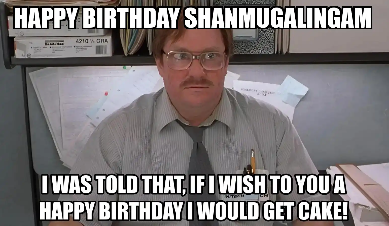 Happy Birthday Shanmugalingam I Would Get A Cake Meme