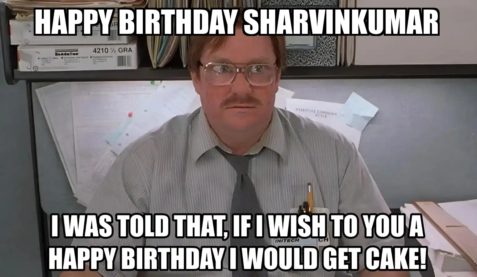 Happy Birthday Sharvinkumar I Would Get A Cake Meme