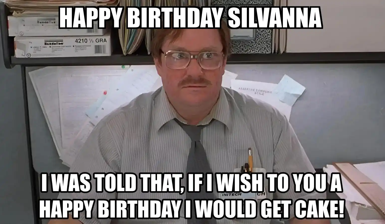 Happy Birthday Silvanna I Would Get A Cake Meme