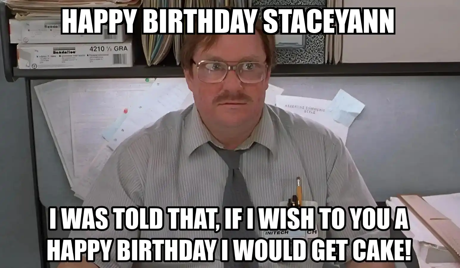 Happy Birthday Staceyann I Would Get A Cake Meme
