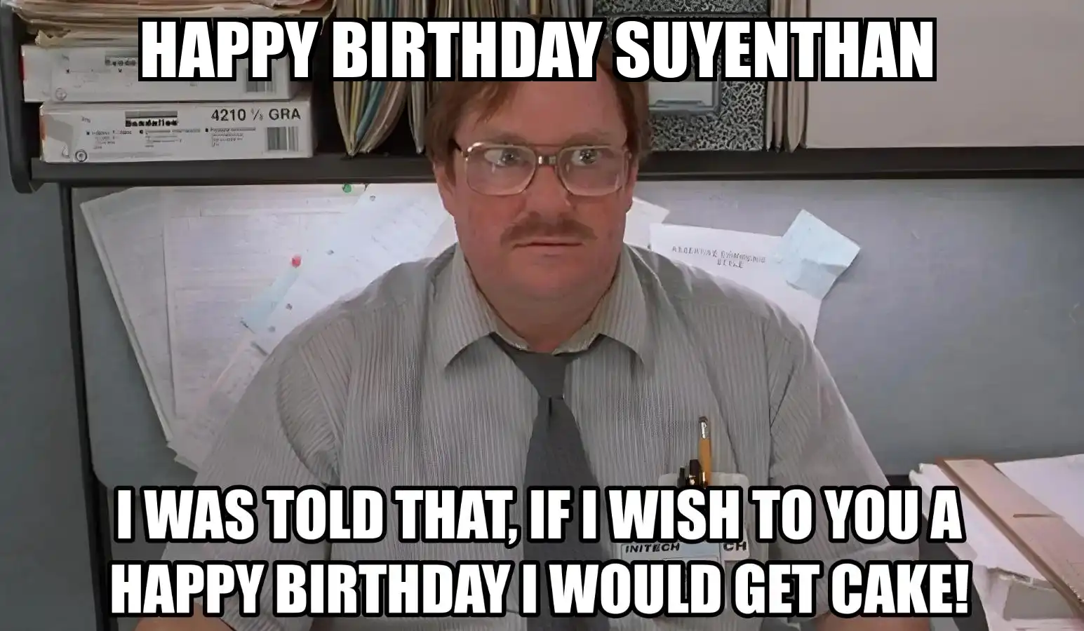 Happy Birthday Suyenthan I Would Get A Cake Meme