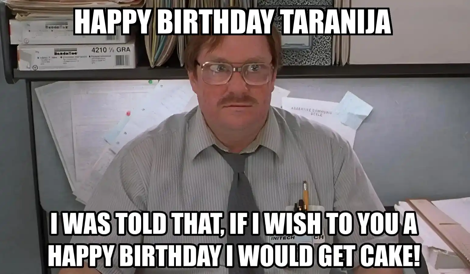 Happy Birthday Taranija I Would Get A Cake Meme