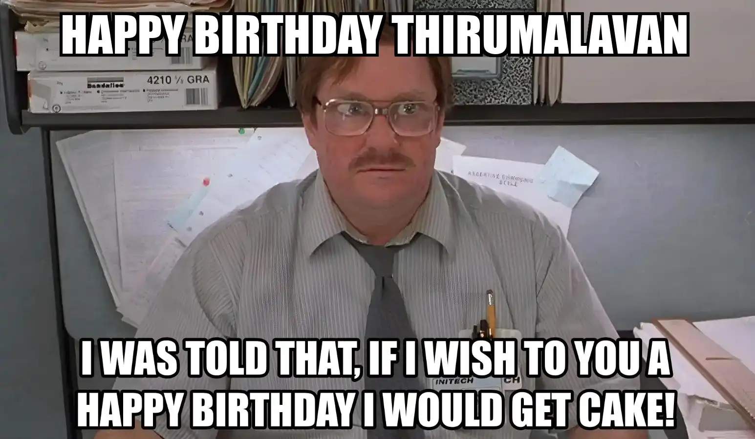 Happy Birthday Thirumalavan I Would Get A Cake Meme