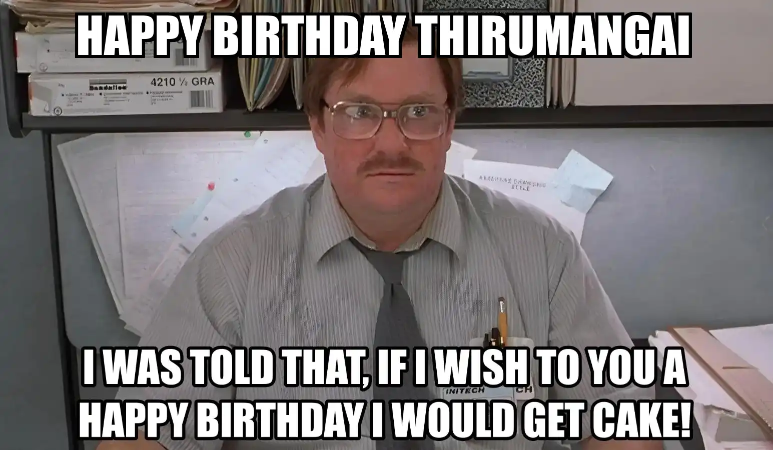 Happy Birthday Thirumangai I Would Get A Cake Meme