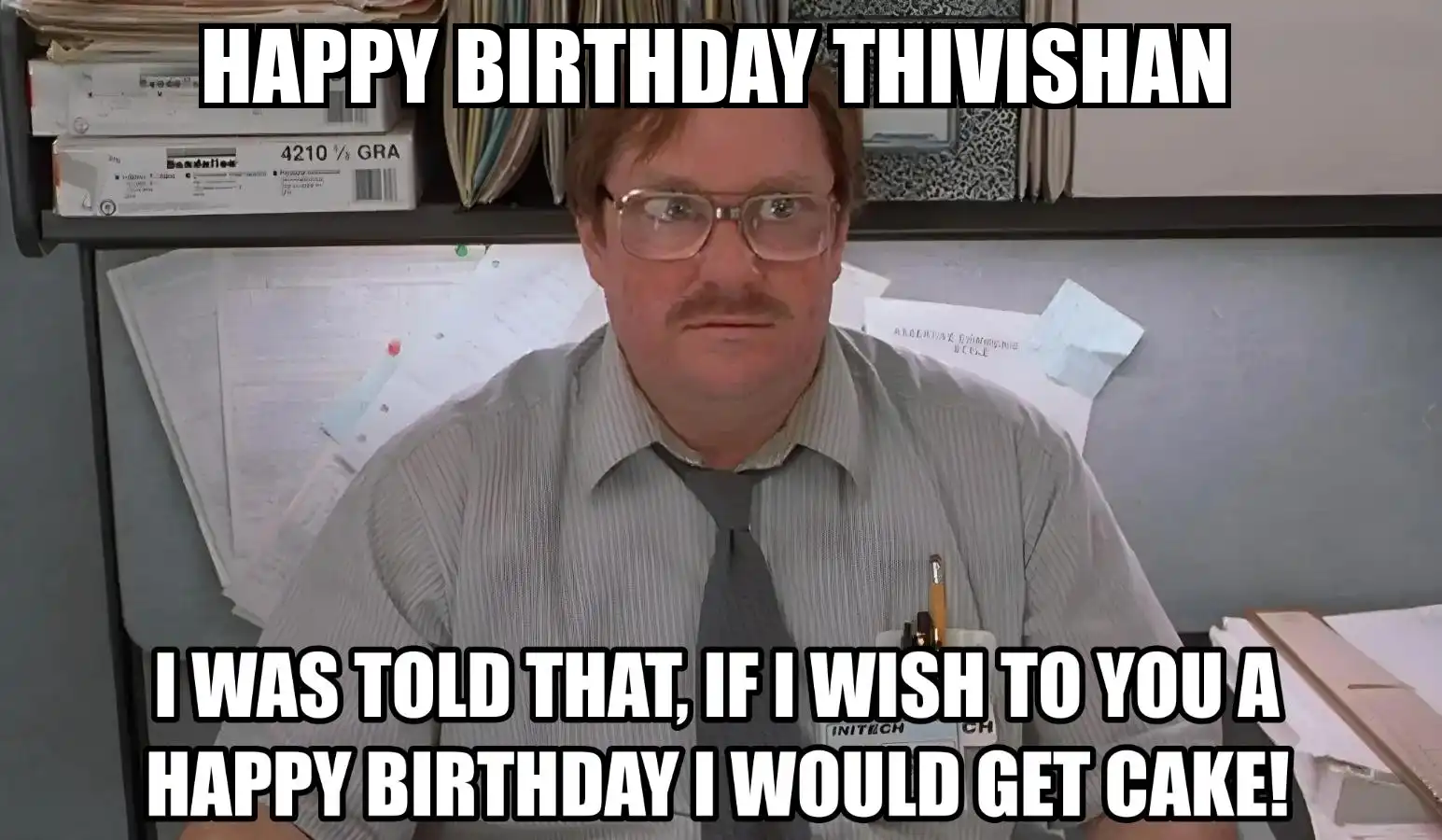 Happy Birthday Thivishan I Would Get A Cake Meme