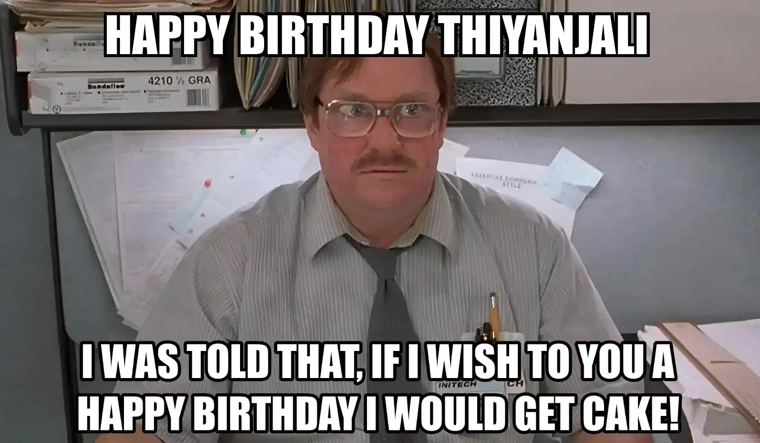 Happy Birthday Thiyanjali I Would Get A Cake Meme