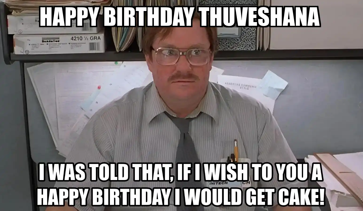 Happy Birthday Thuveshana I Would Get A Cake Meme