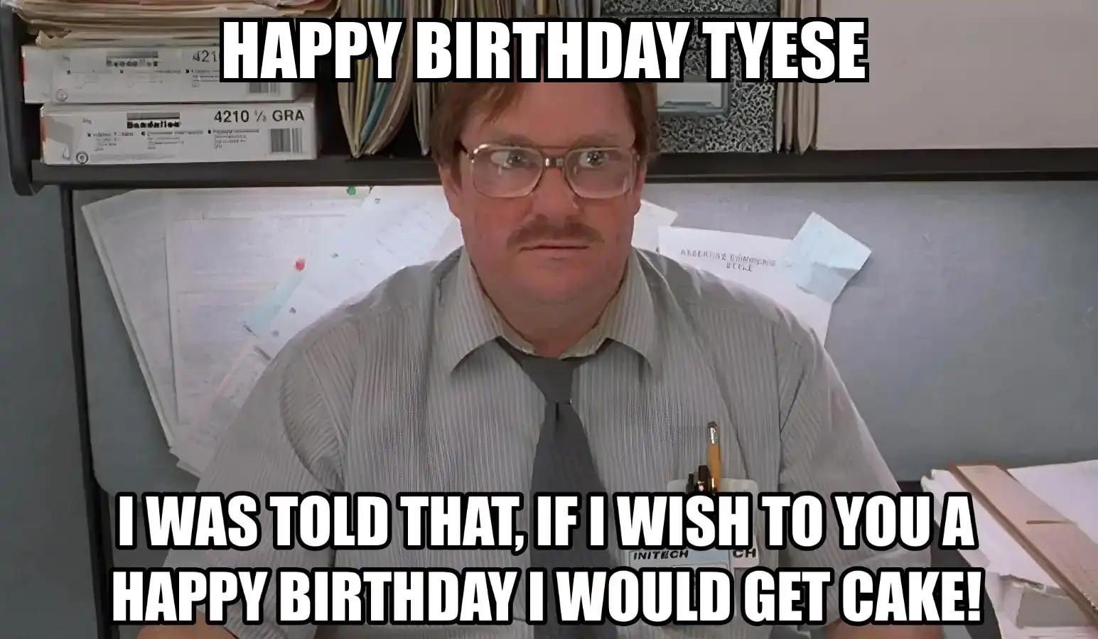 Happy Birthday Tyese I Would Get A Cake Meme
