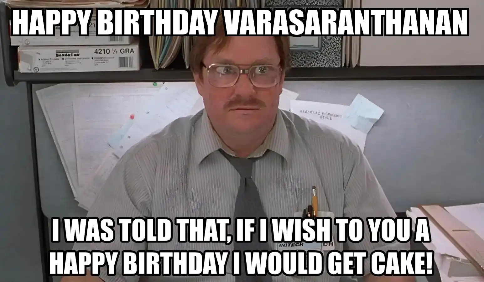 Happy Birthday Varasaranthanan I Would Get A Cake Meme