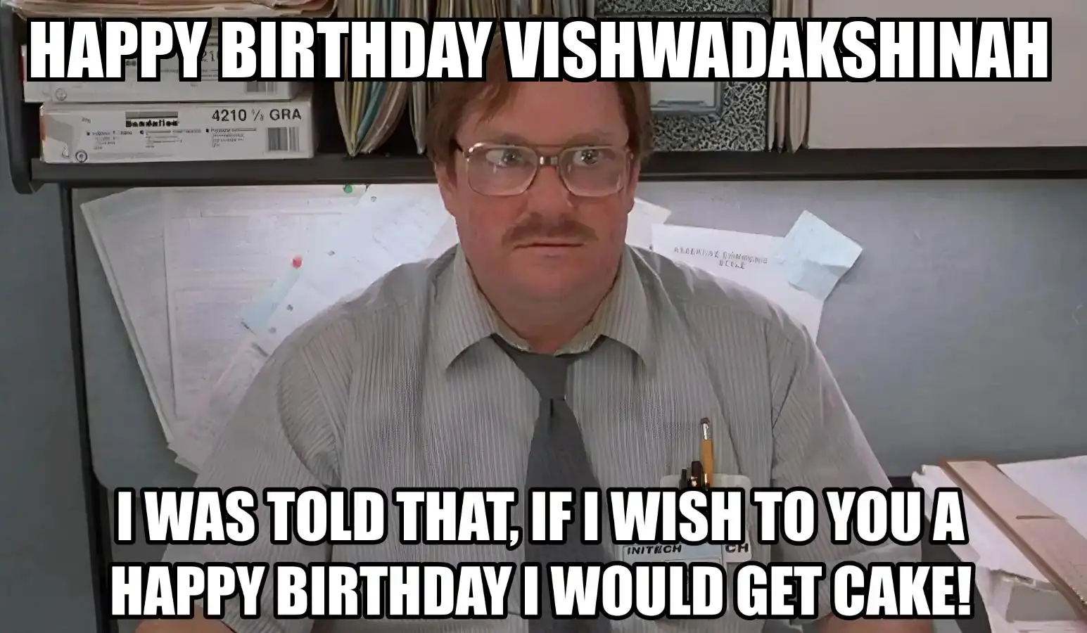 Happy Birthday Vishwadakshinah I Would Get A Cake Meme