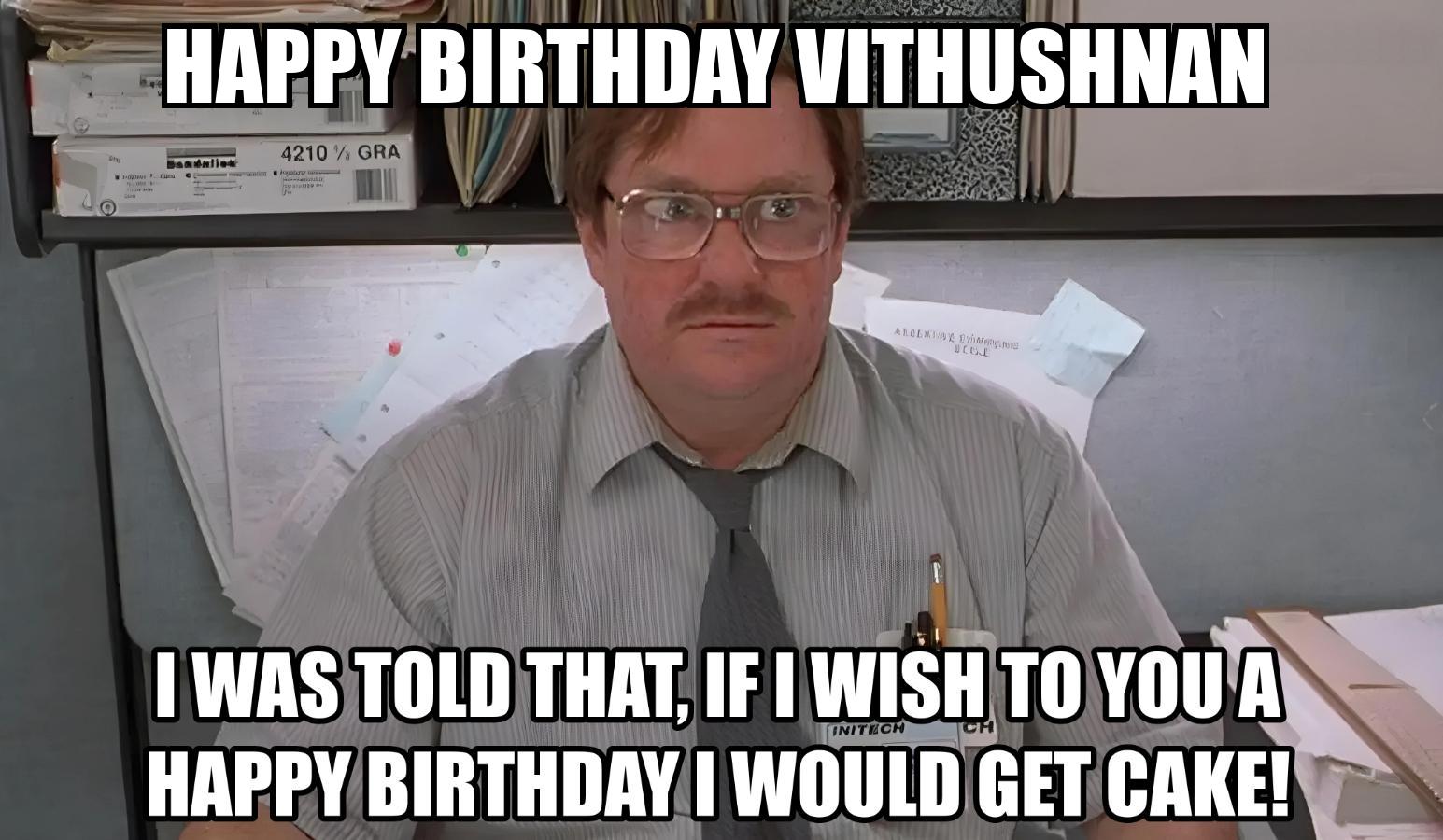 Happy Birthday Vithushnan I Would Get A Cake Meme