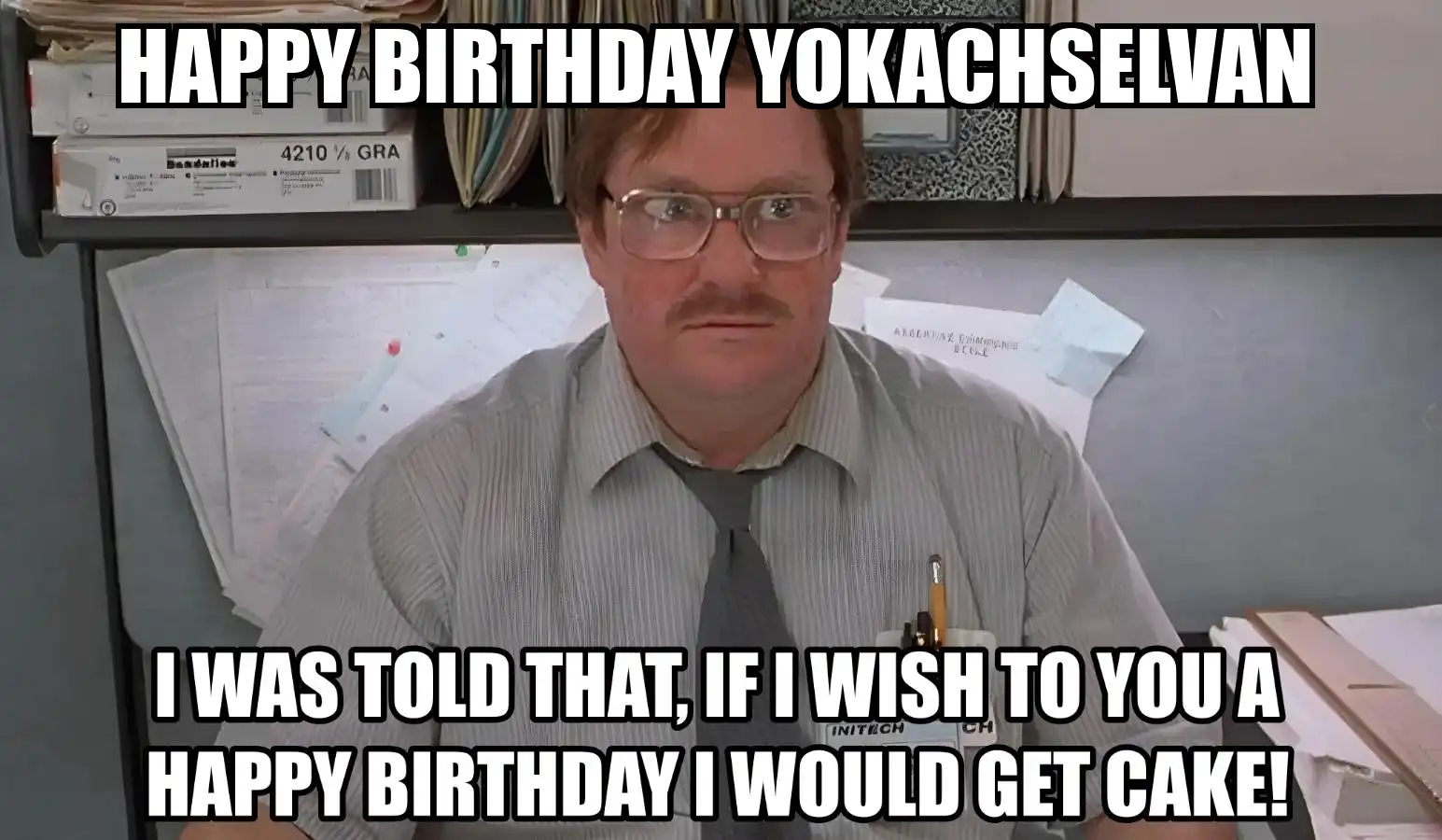 Happy Birthday Yokachselvan I Would Get A Cake Meme