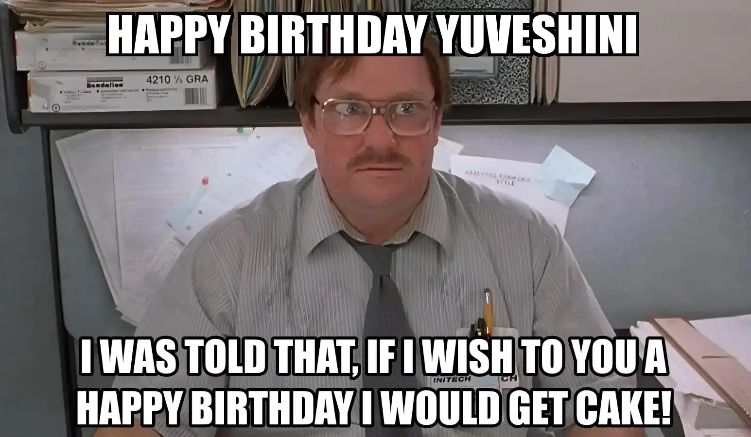 Happy Birthday Yuveshini I Would Get A Cake Meme