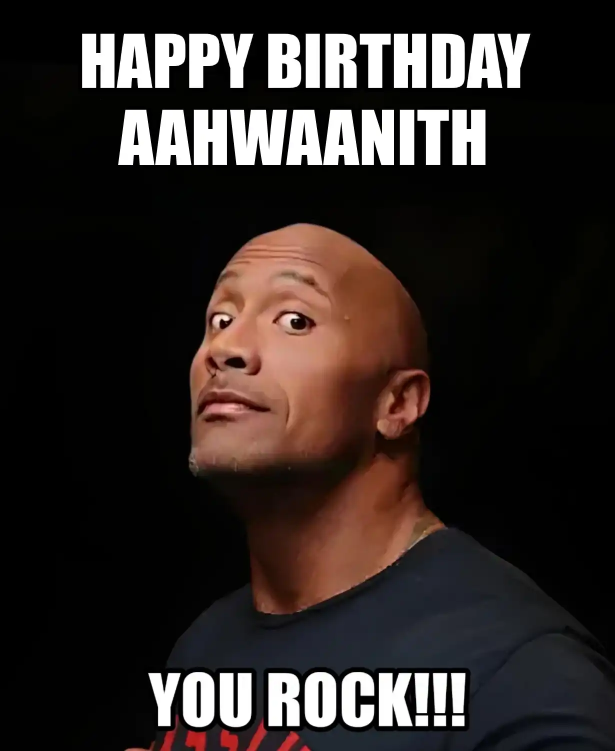 Happy Birthday Aahwaanith You Rock Meme