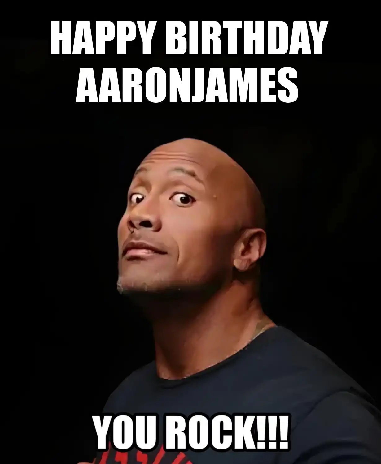 Happy Birthday Aaronjames You Rock Meme