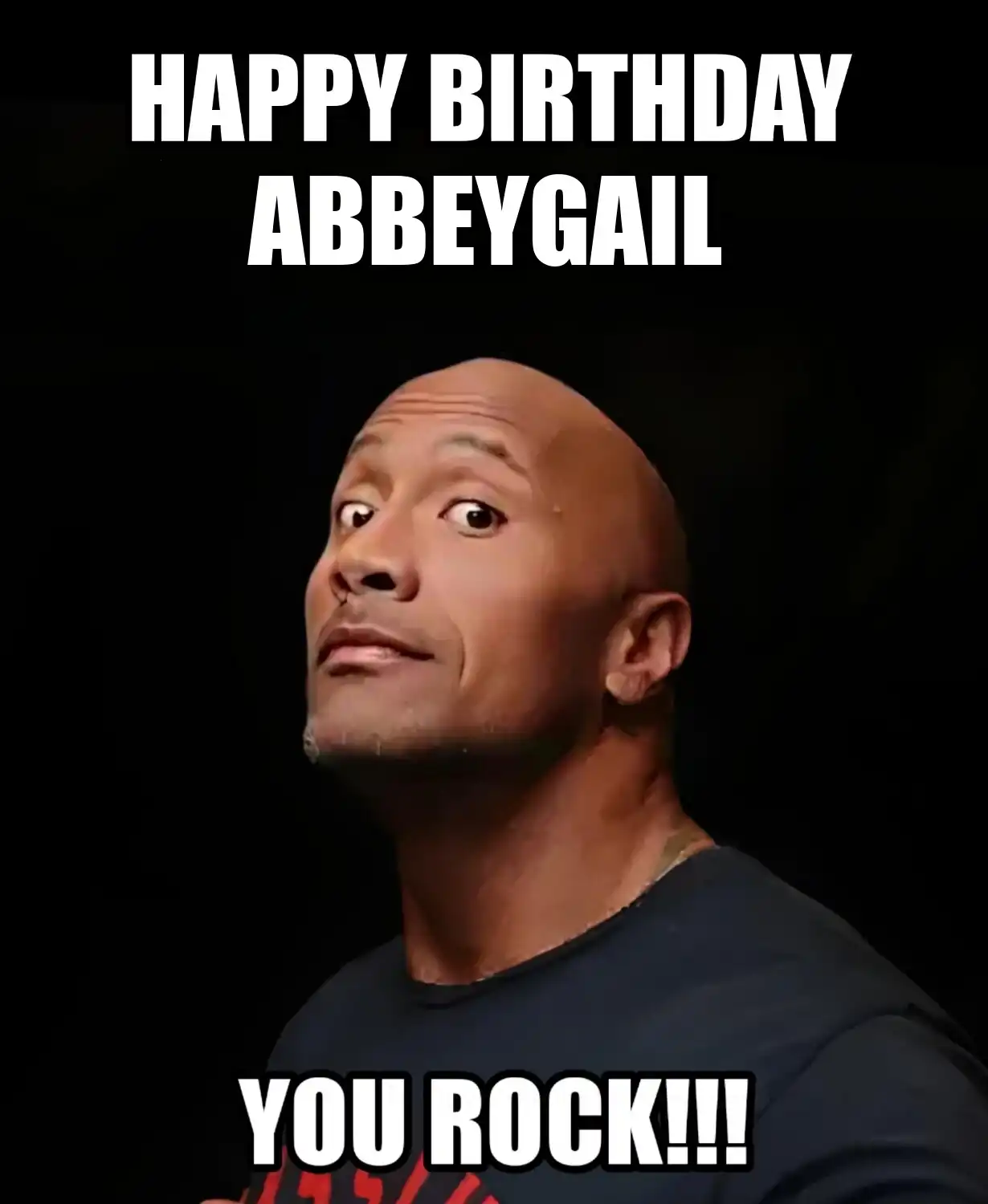 Happy Birthday Abbeygail You Rock Meme