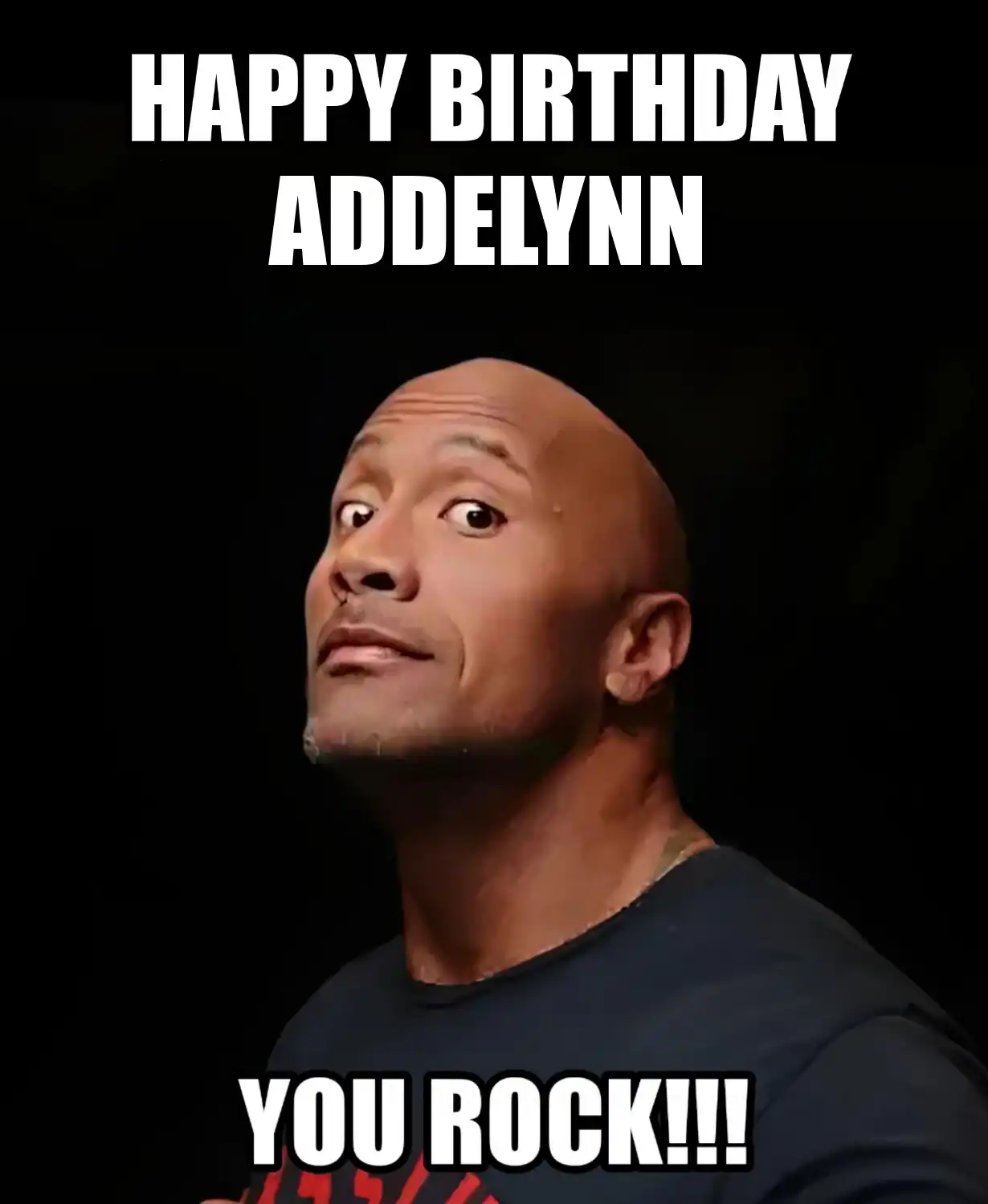 Happy Birthday Addelynn You Rock Meme