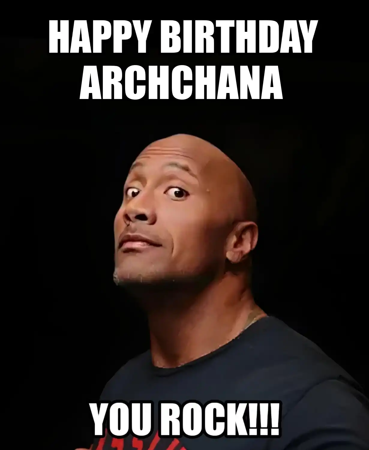 Happy Birthday Archchana You Rock Meme