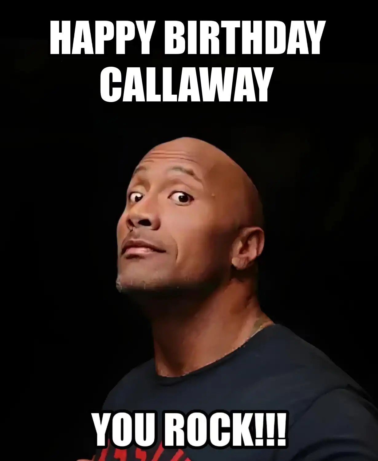 Happy Birthday Callaway You Rock Meme