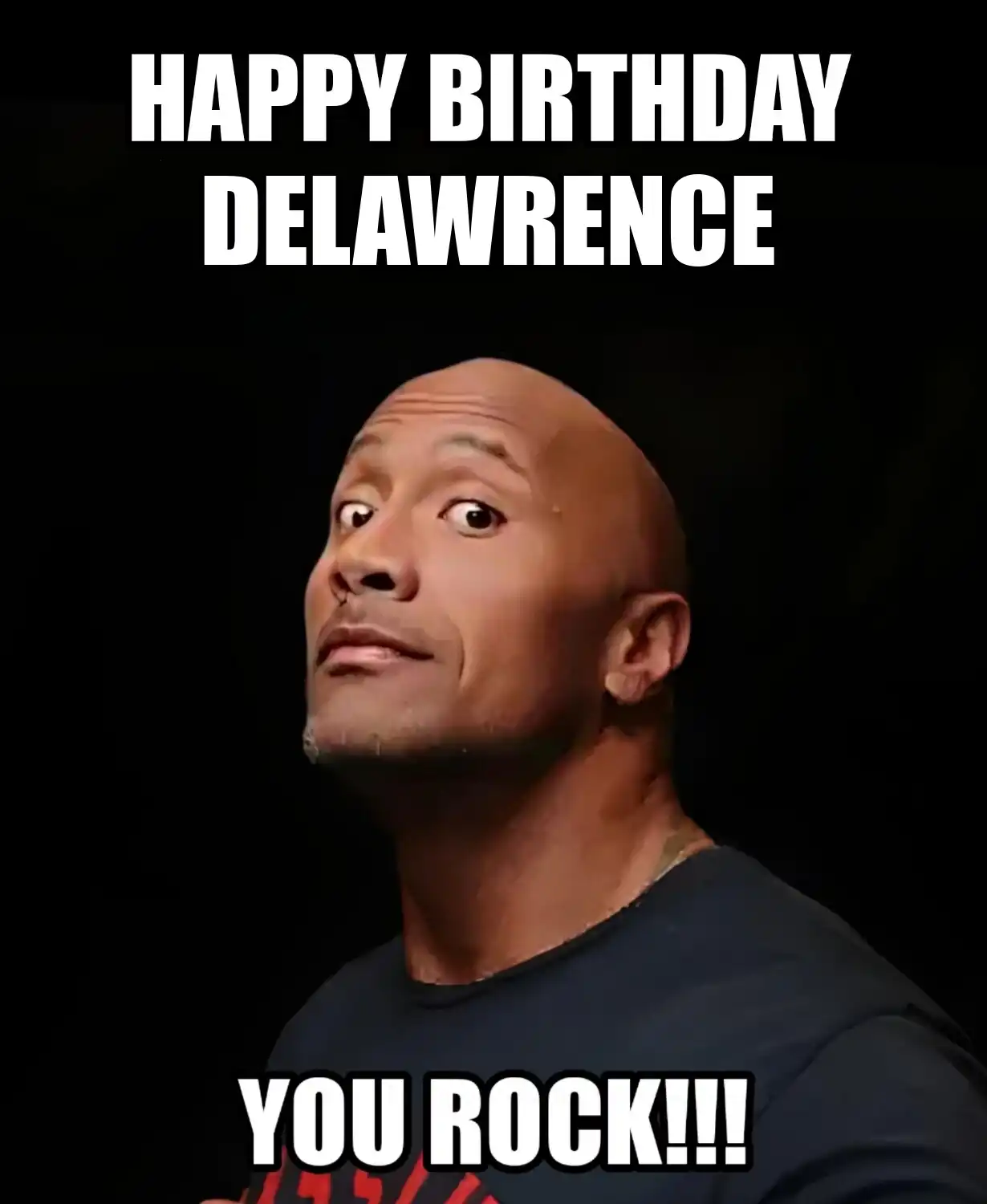 Happy Birthday Delawrence You Rock Meme