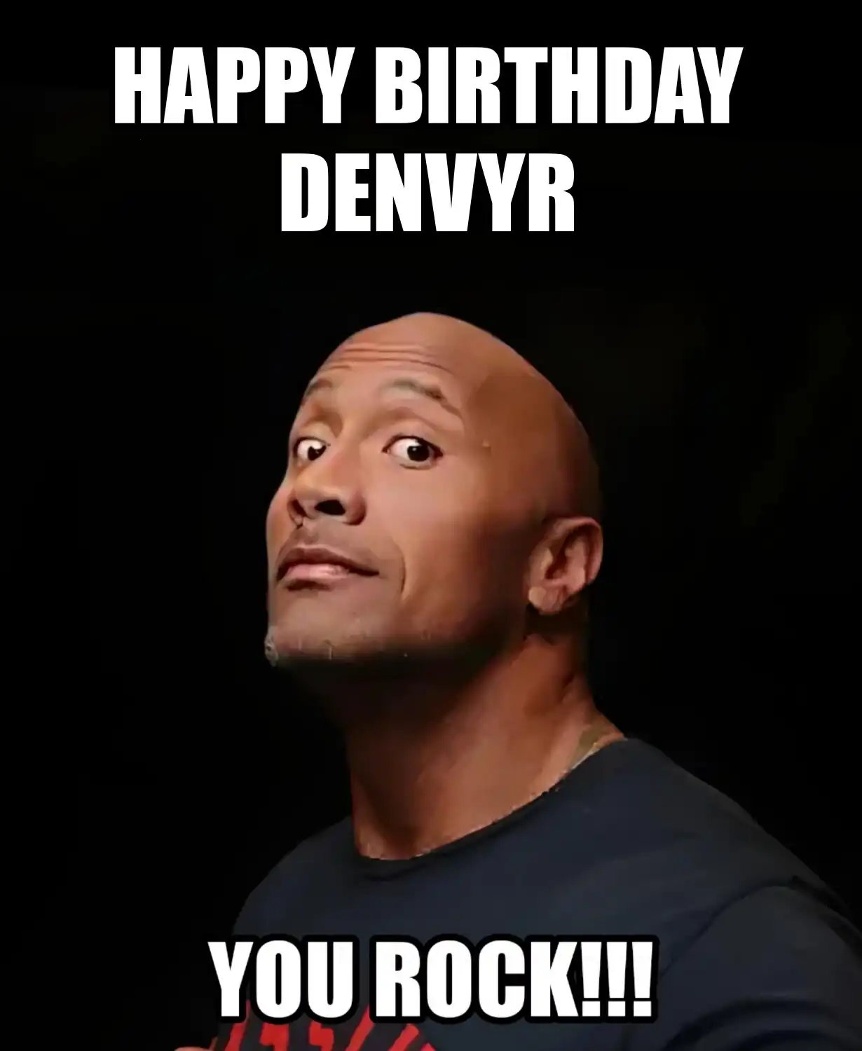 Happy Birthday Denvyr You Rock Meme