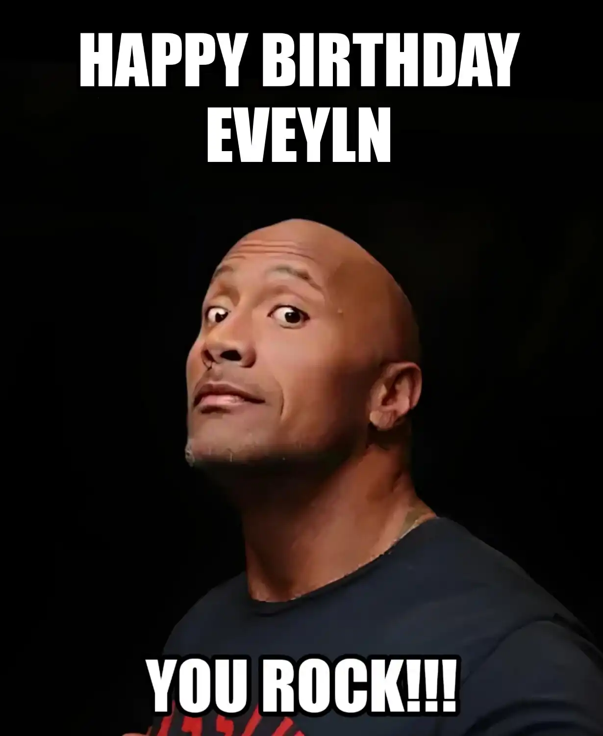 Happy Birthday Eveyln You Rock Meme