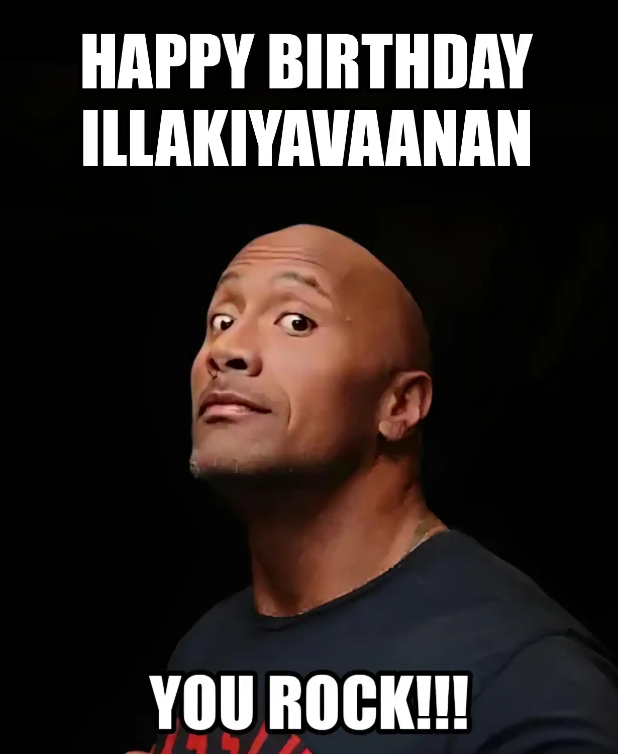 Happy Birthday Illakiyavaanan You Rock Meme