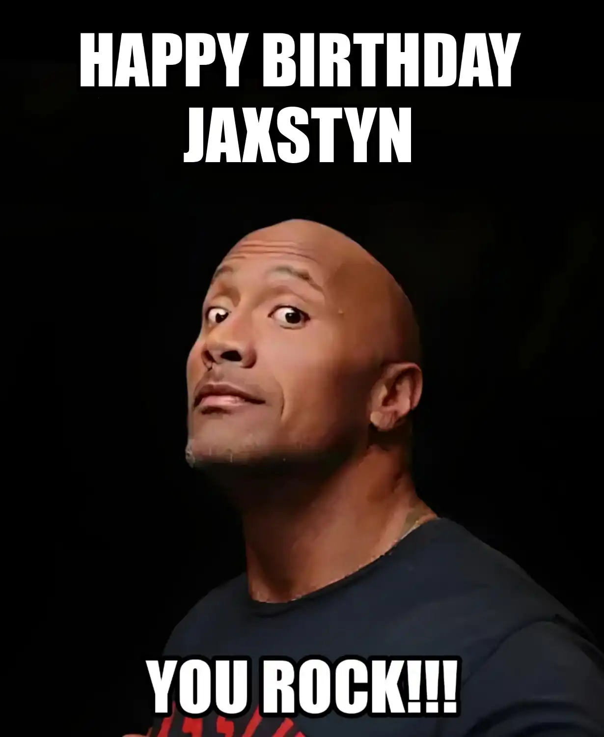 Happy Birthday Jaxstyn You Rock Meme