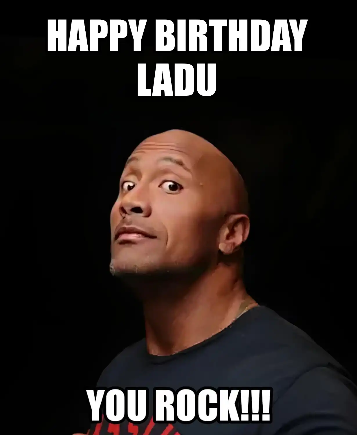 Happy Birthday Ladu You Rock Meme