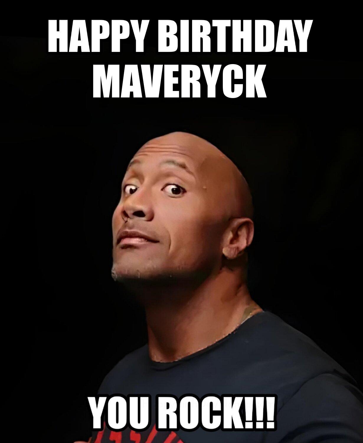 Happy Birthday Maveryck You Rock Meme