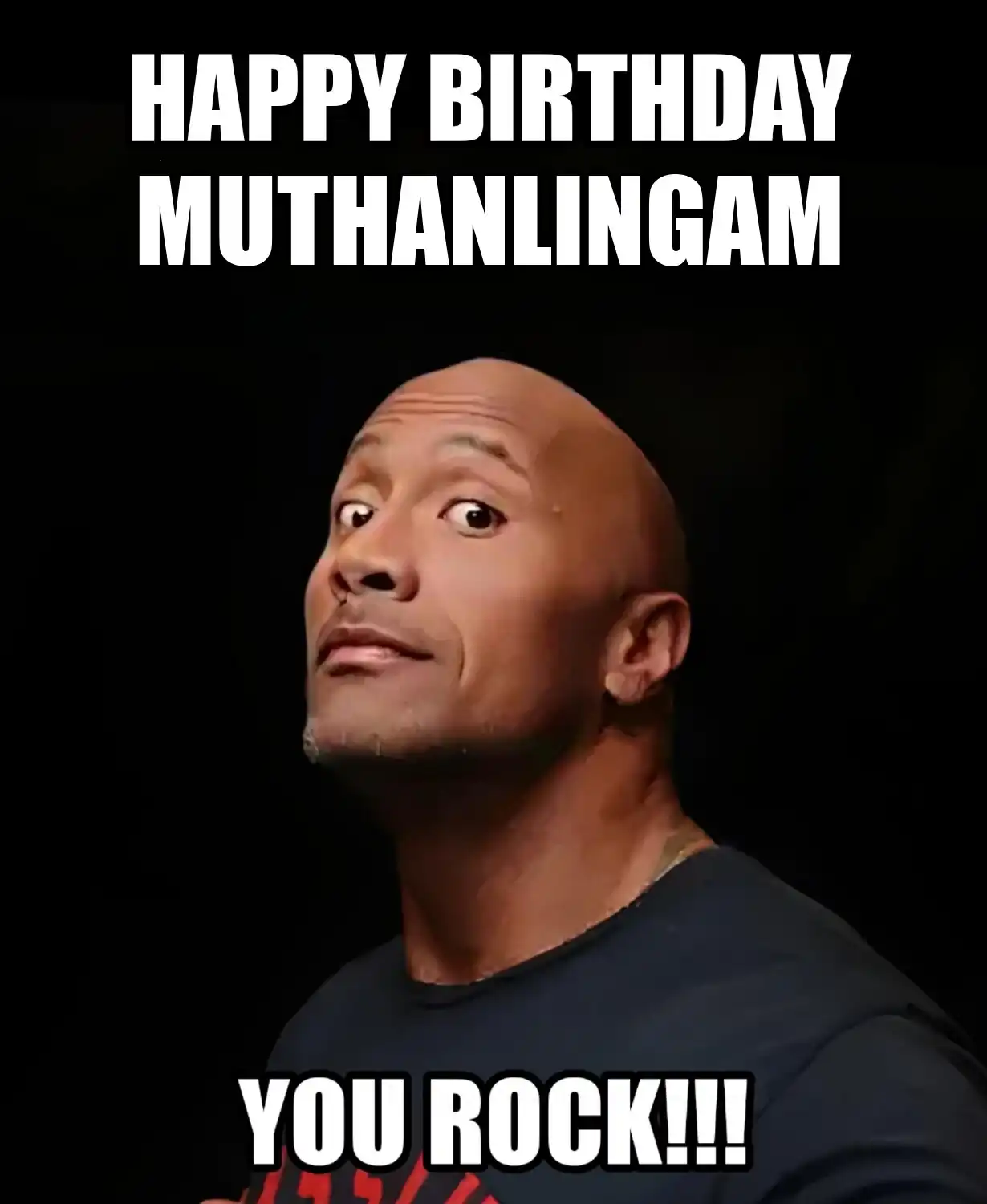 Happy Birthday Muthanlingam You Rock Meme