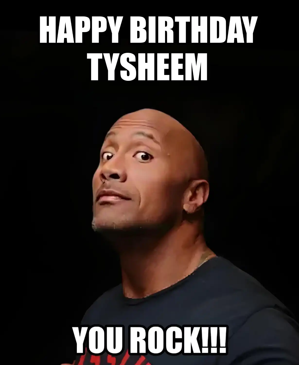 Happy Birthday Tysheem You Rock Meme