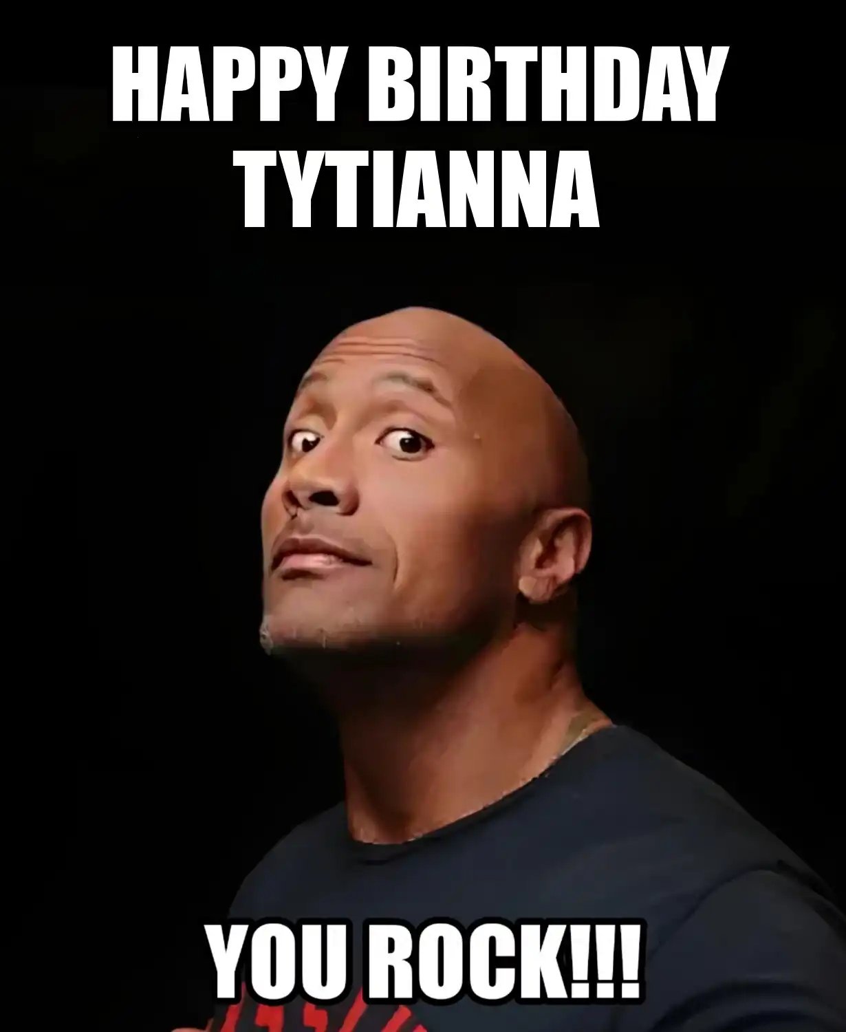Happy Birthday Tytianna You Rock Meme