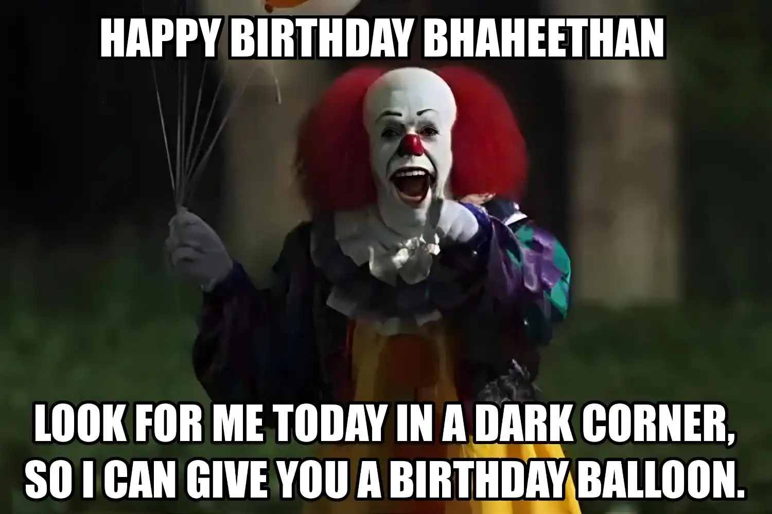 Happy Birthday Bhaheethan I Can Give You A Balloon Meme