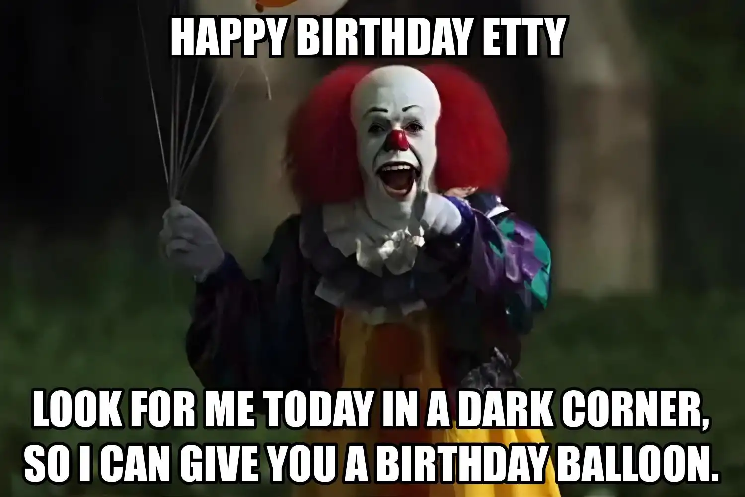 Happy Birthday Etty I Can Give You A Balloon Meme