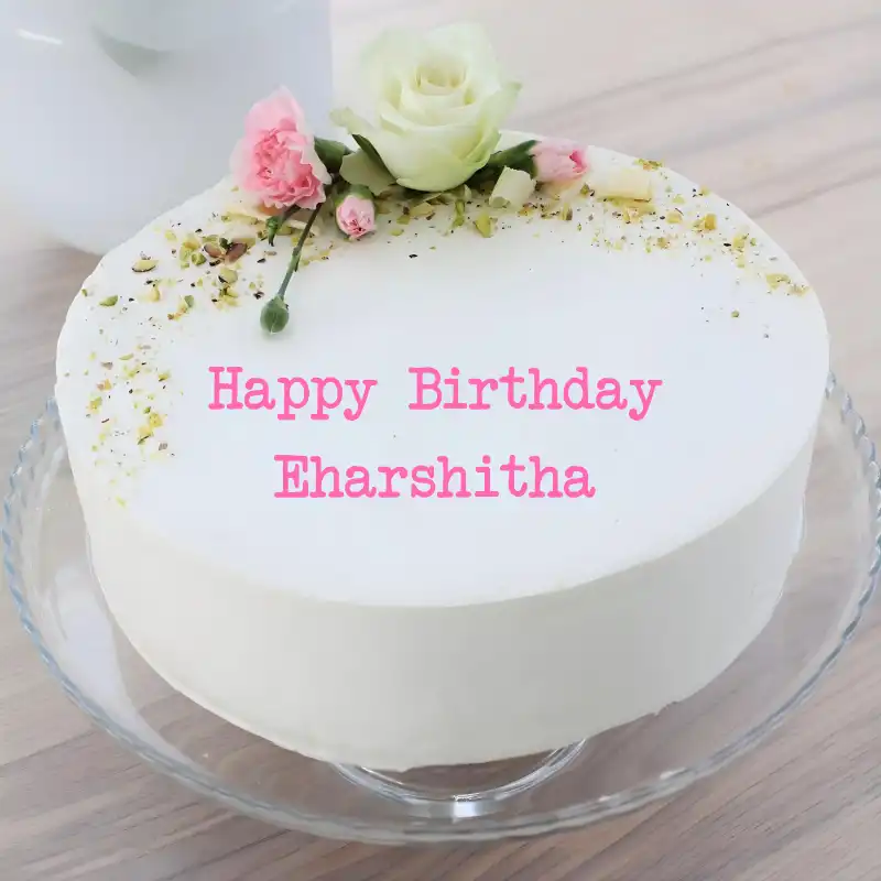 Happy Birthday Eharshitha White Pink Roses Cake